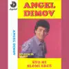 Angel Dimov - Što mi Slomi Srce